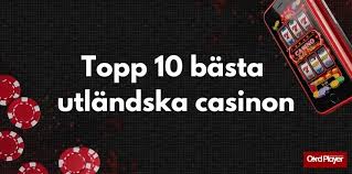 Utländska Casino En Guide till Spelupplevelser Utanför Sveriges Gränser 689425127