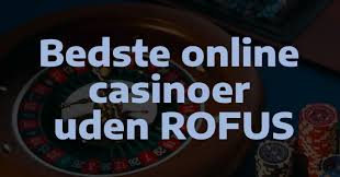 Casino uden rofus nem udbetaling – Oplev enkelheden Casino uden rofus nem udbetaling – Oplev enkelheden