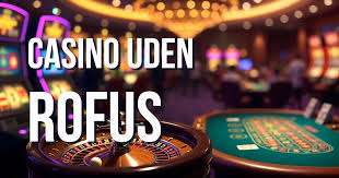 Spil Casino Uden Om Rufus En Guide til Spiloplevelser 690308097